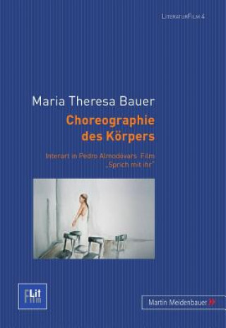 Kniha Choreographie Des Koerpers Maria Theresa Bauer