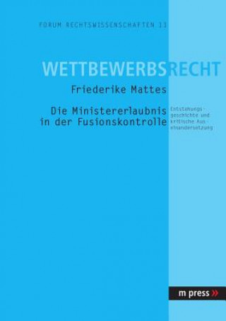 Carte Die Ministererlaubnis in Der Fusionskontrolle Friederike Mattes