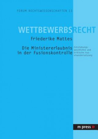 Buch Die Ministererlaubnis in Der Fusionskontrolle Friederike Mattes