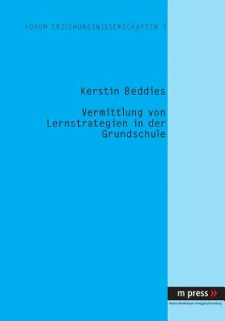 Könyv Vermittlung Von Lernstrategien in Der Grundschule Kerstin Beddies