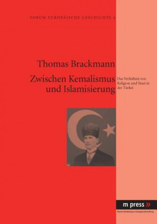 Kniha Zwischen Kemalismus Und Islamisierung Thomas Brackmann