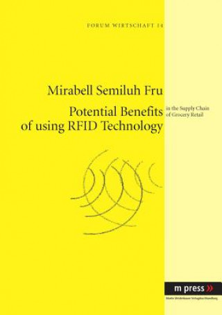 Βιβλίο Potential Benefits of using RFID Technology Mirabell S Fru