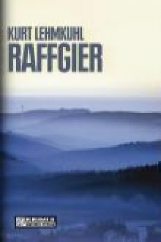 Buch Raffgier Kurt Lehmkuhl