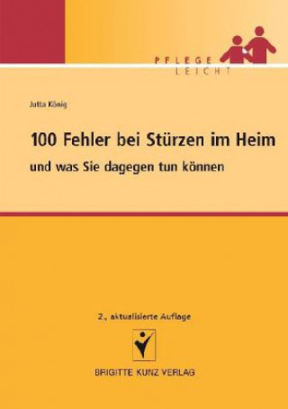 Książka 100 Fehler bei Stürzen im Heim Jutta König