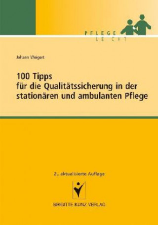 Carte 100 Tipps für die Qualitätssicherung in der stationären und ambulanten Pflege Johann Weigert