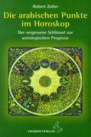 Kniha Die arabischen Punkte im Horoskop Robert Zoller