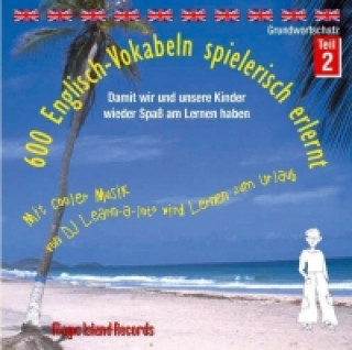 Audio 600 Englisch-Vokabeln spielerisch erlernt. Grundwortschatz 2. CD 