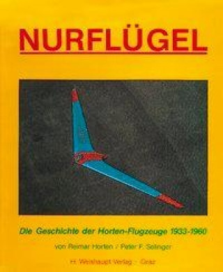 Kniha Nurflügel Reimar Horten