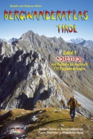 Carte Bergwanderatlas Tirol 01 Nordtirol von Kufstein bis Innsbruck Rudolf Weiss