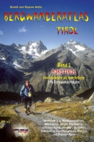 Kniha Bergwanderatlas Tirol 02 Nordtirol von Innsbruck bis zum Arlberg Rudolf Weiss