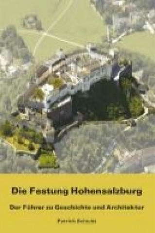 Kniha Die Festung Hohensalzburg Patrick Schicht