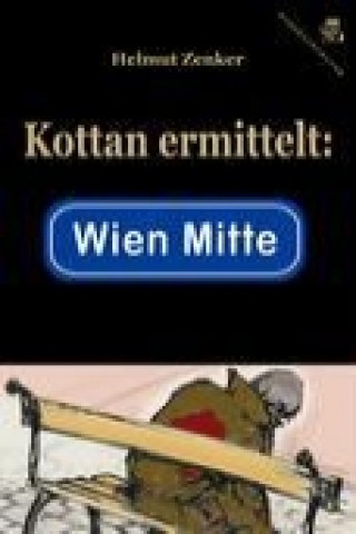 Könyv Kottan ermittelt: Wien Mitte Helmut Zenker