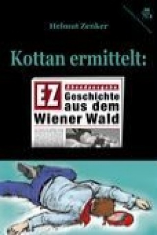 Carte Kottan ermittelt: Geschichte aus dem Wiener Wald Helmut Zenker