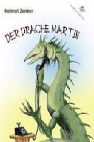 Kniha Der Drache Martin Helmut Zenker