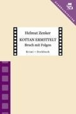 Kniha Kottan ermittelt: Bruch mit Folgen Helmut Zenker