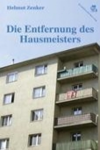 Книга Die Entfernung des Hausmeisters Helmut Zenker