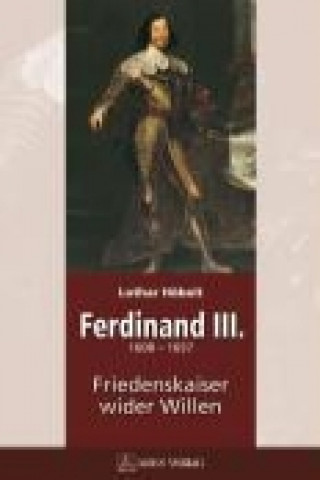 Книга Ferdinand III Lothar Höbelt