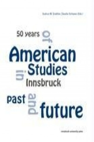 Kniha 50 Years of American Studies in Innsbruck Gudrun M. Grabher