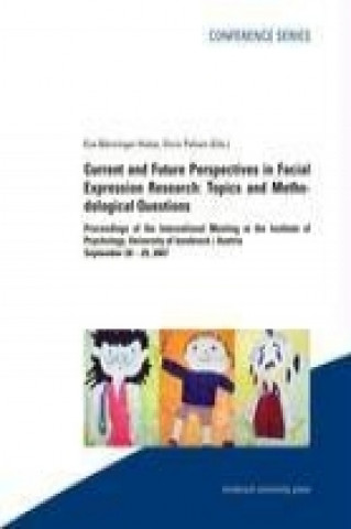 Könyv Current and Future Perspectives in Facial Expression Research: Topics and Medological Questions Eva Bänninger-Huber