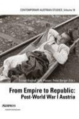 Carte From Empire to Republic: Post-World War I Austria Günter Bischof