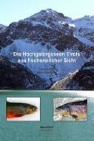 Kniha Die Hochgebirgsseen Tirols aus fischereilicher Sicht Volker Steiner