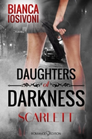 Kniha Daughters of Darkness: SCARLETT Bianca Iosivoni