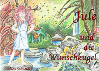 Kniha Jule und die Wunschkugel Andrea Schneider