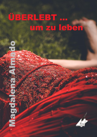 Book ÜBERLEBT ... um zu leben Magdalena Almado