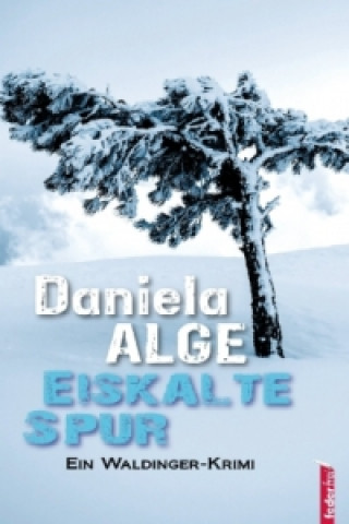 Buch Eiskalte Spur Daniela Alge