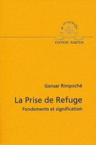 Kniha La Prise de Refuge Gonsar (Rimpoché)