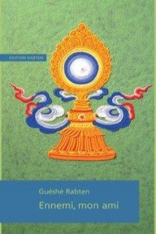 Kniha Ennemi, mon ami Gueshe Rabten