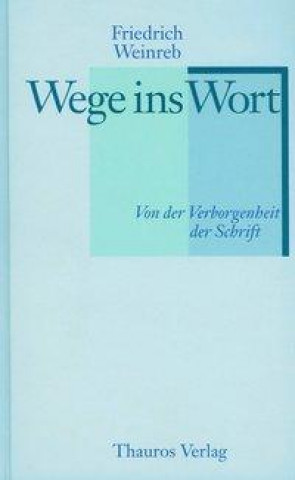 Könyv Wege ins Wort Friedrich Weinreb