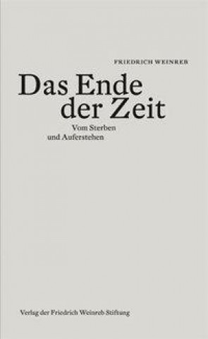 Книга Das Ende der Zeit Friedrich Weinreb