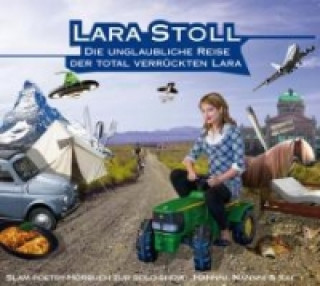 Audio Die unglaubliche Reise der total verrückten Lara Lara Stoll