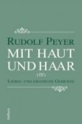 Kniha Mit Haut und Haar Rudolf Peyer