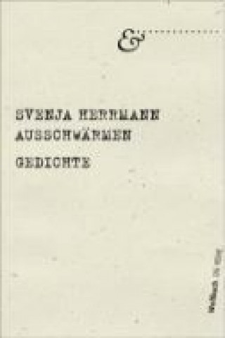 Könyv Ausschwärmen - Die Reihe Bd. 2 Svenja Herrmann