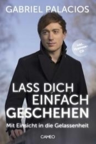 Kniha Lass dich einfach geschehen Gabriel Palacios
