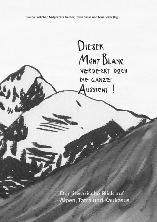 Kniha »Dieser Mont Blanc verdeckt doch die ganze Aussicht!« Gianna Frölicher