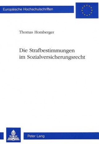 Βιβλίο Die Strafbestimmungen im Sozialversicherungsrecht Thomas Homberger