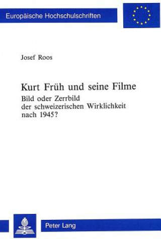 Könyv Kurt Frueh und seine Filme Josef Roos