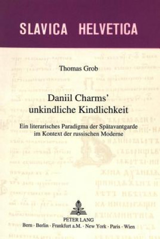 Książka Daniil Charms' unkindliche Kindlichkeit Thomas Grob