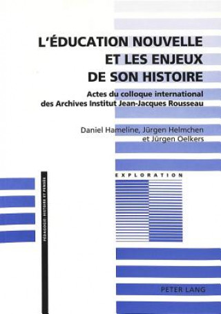 Kniha L'education nouvelle et les enjeux de son histoire Daniel Hameline