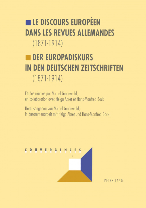 Libro Le discours europeen dans les revues allemandes (1871-1914)- Der Europadiskurs in den deutschen Zeitschriften (1871-1914) Michel Grunewald