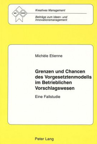 Kniha Grenzen und Chancen des Vorgesetztenmodells im Betrieblichen Vorschlagswesen Mich?le Etienne