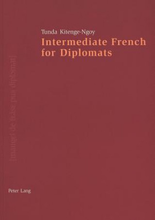 Könyv Intermediate French for Diplomats Tunda Kitenge-Ngoy