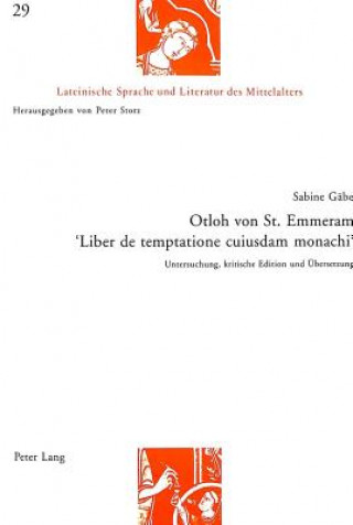 Książka Otloh von St. Emmeram- Â«Liber de temptatione cuiusdam monachiÂ» Sabine Gäbe