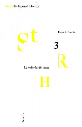 Kniha Le voile des femmes; Un inventaire historique, social et psychologique Rosine A. Lambin