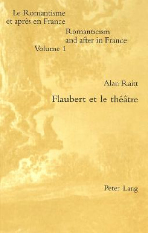 Carte Flaubert et le theatre Alan Raitt