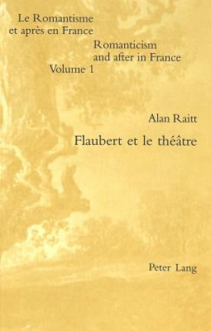 Книга Flaubert et le theatre Alan Raitt