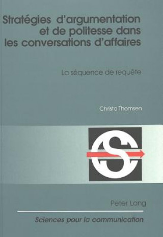 Carte Strategies d'argumentation et de politesse dans les conversations d'affaires Christa Thomsen